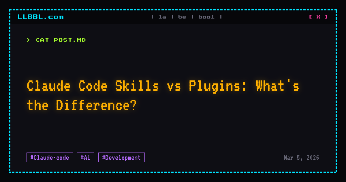 Claude Code Skills vs Plugins: What's the Difference?... | llbbl